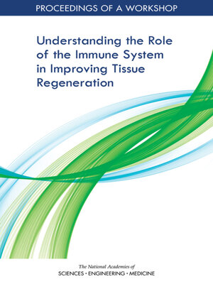 cover image of Understanding the Role of the Immune System in Improving Tissue Regeneration